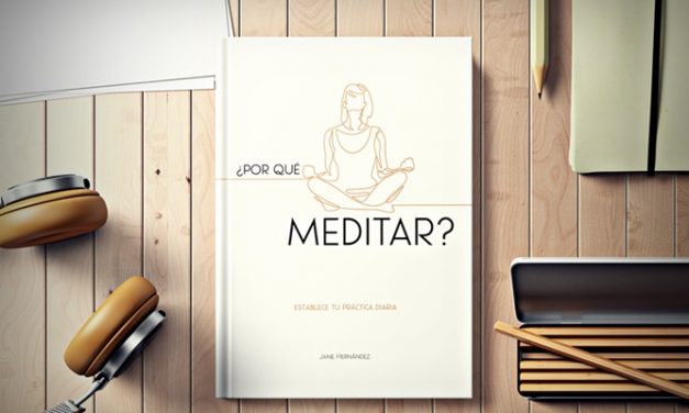 ¿»POR QUÉ MEDITAR»? propone el libro de Jane Hernández
